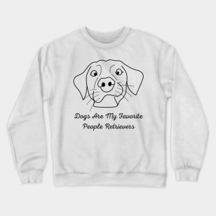 Dogs Are My Favorite People Crewneck Sweatshirt